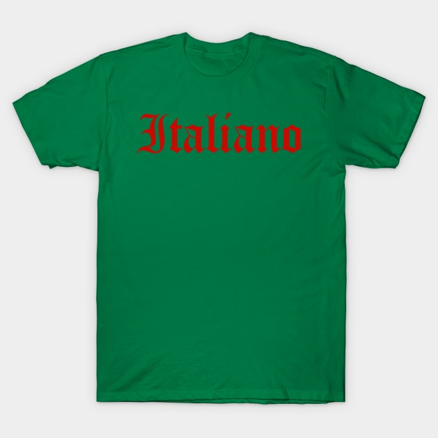 Italiano T-Shirt by MessageOnApparel